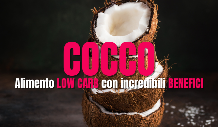 Cocco: Alimento Low Carb con Incredibili Benefici per la Salute