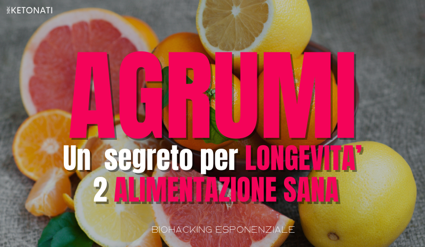 AGRUMI: il Segreto per Longevità e Alimentazione Sana